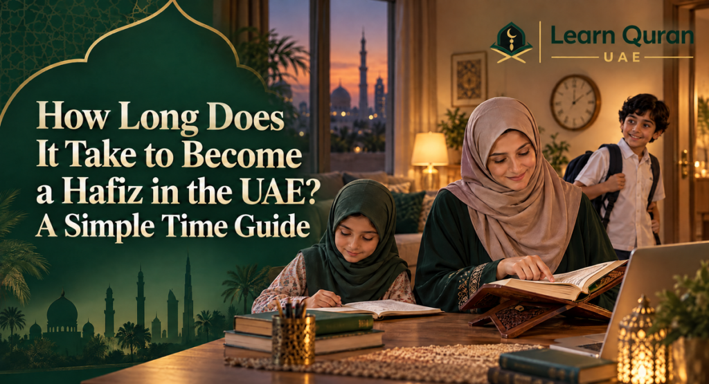 How Long Does It Take To Become A Hafiz In The UAE? A Simple Time Guide