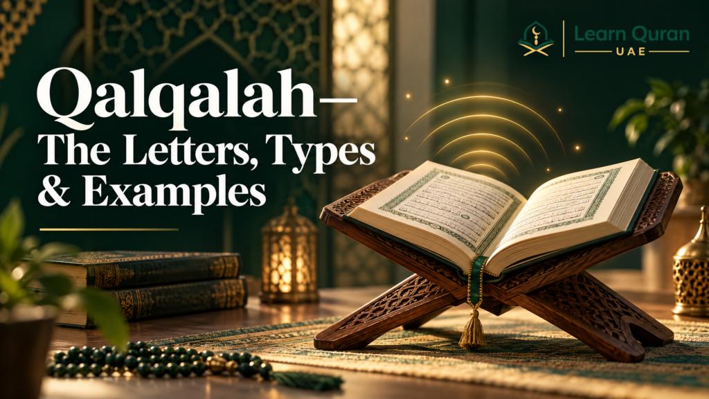 Qalqalah— The Letters, Types & Examples