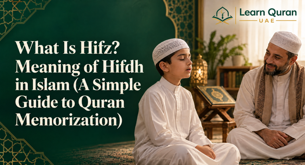 What Is Hifz? hifz meaning in Islam (A Simple Guide to Quran Memorization)